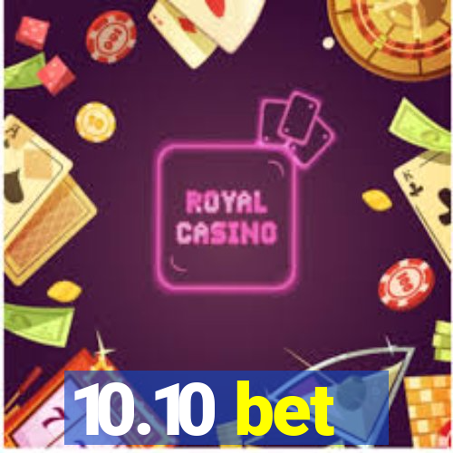 10.10 bet